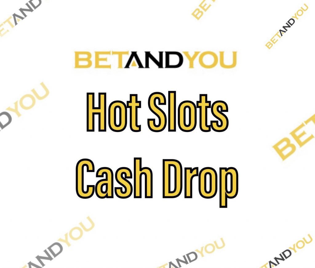 Betandyou's Hot Slots Cash Drop
